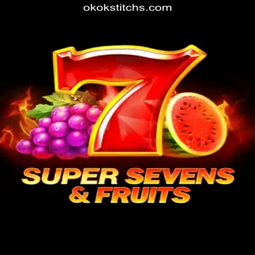 Exploring the Excitement of 7SuperSevensFruits: A Top Pick at OKOKSTITCH.COM